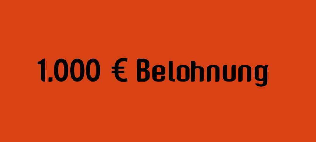 Staatsanwaltschaft lobt 1.000 Euro Belohnung aus