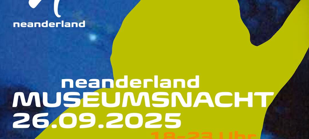 Heute ist neanderland Museumsnacht