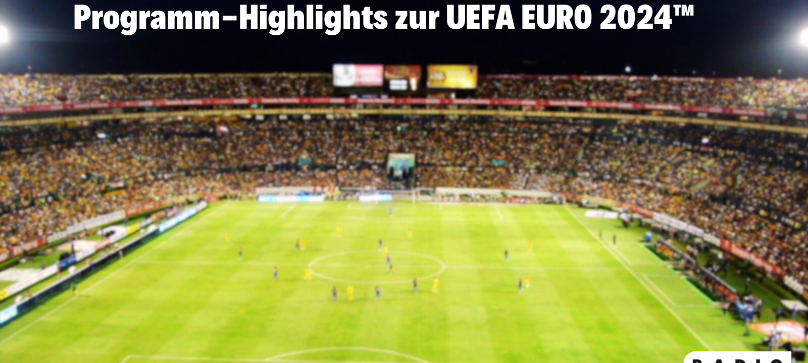 EM-Live-Berichterstattung, Live-Talk und Fußball-Comedy