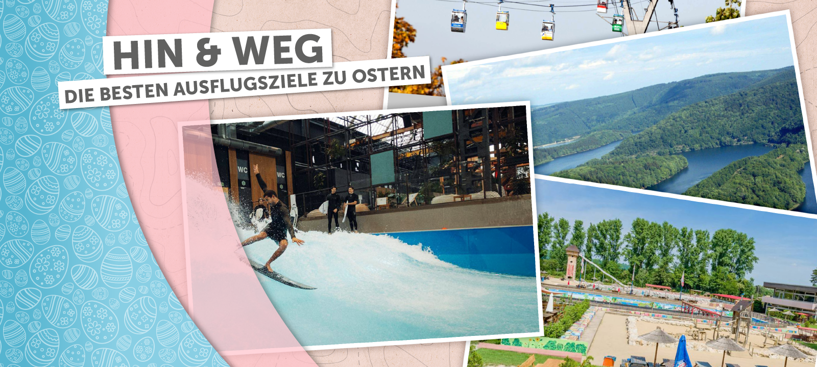 Hin & weg - Die besten Ausflugsziele zu Ostern