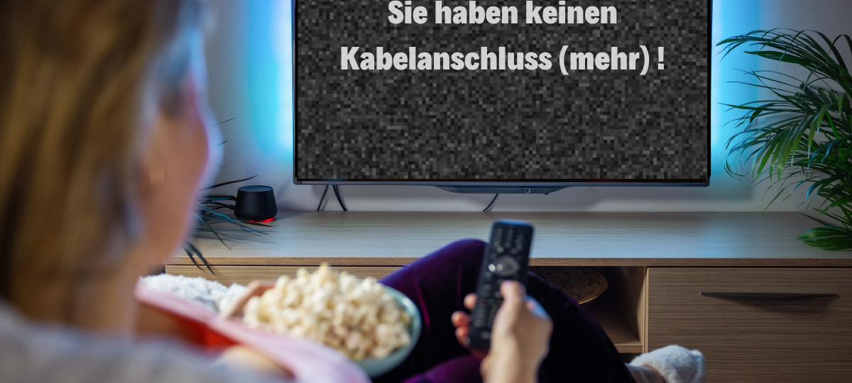 Kabelfernsehen - Wichtige Änderung zum 1.7.2024